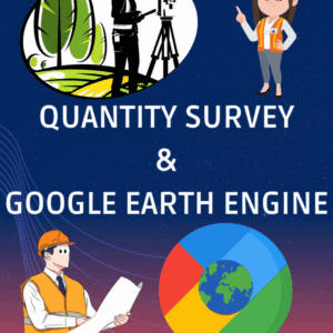 PROFESSIONAL POSTGRADUATE DIPLOMA - QUANTITY SURVEY AND GOOGLE EARTH ENGINE TECHNOLOGY APPLICATION